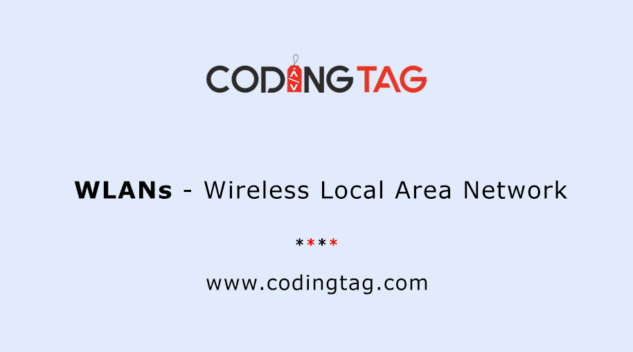 Wireless Local Area Network (WLANs)