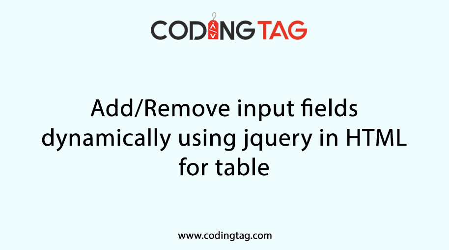 Add/Remove input fields dynamically using jquery in HTML for table