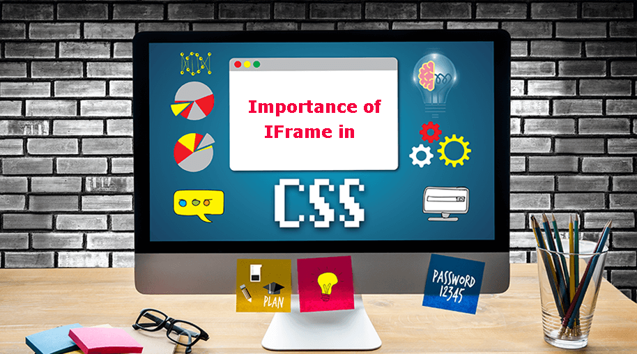 CSS and Importance of IFrame in CSS