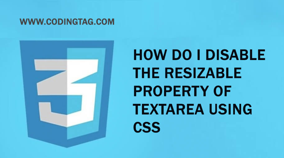 How do I disable the resizable property of textarea using CSS