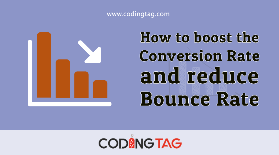 How to boost the Conversion Rate and reduce Bounce Rate How to boost the Conversion Rate and reduce Bounce Rate