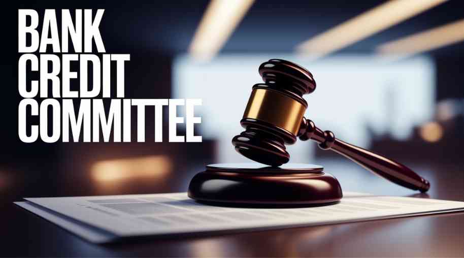 Bank Credit Committee: Role, Functions, and Importance in Banking