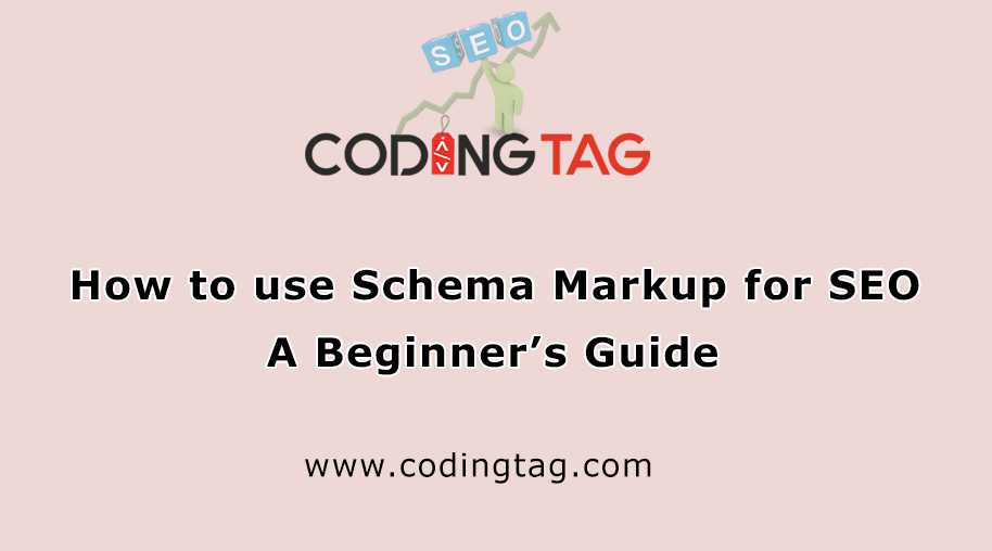 How to use Schema Markup for SEO: A Beginner’s Guide