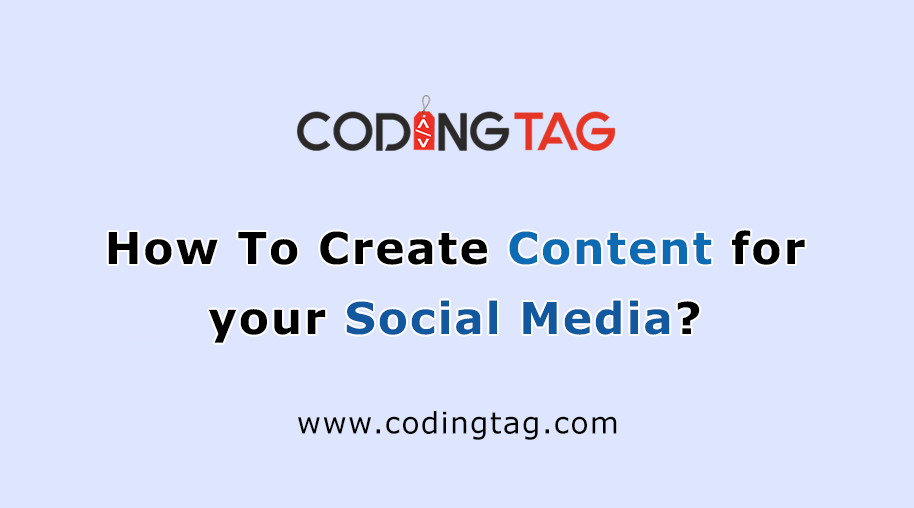 How To Create Content for Your Social Media?