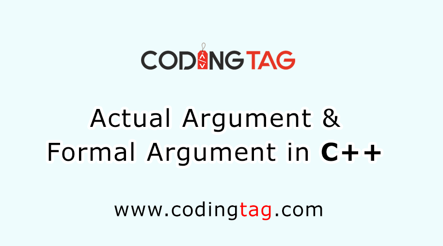 Actual Argument and Formal Argument in C++