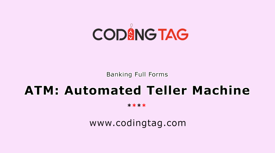ATM Full Form - Automated Teller Machine