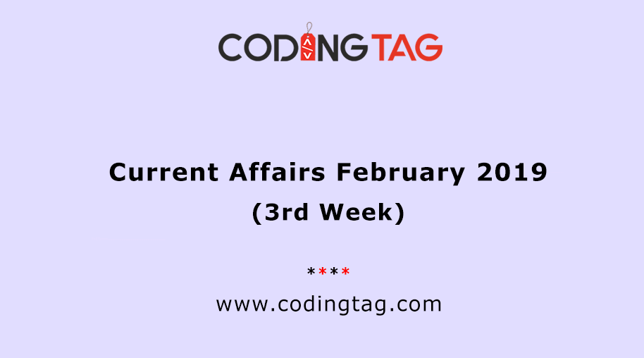 Current Affairs February 2019 (3rd Week) 