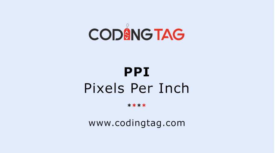 Pixels Per Inch (PPI)