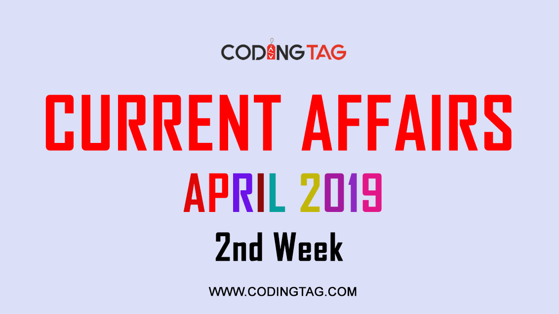 Current Affairs April 2019 (2nd Week)