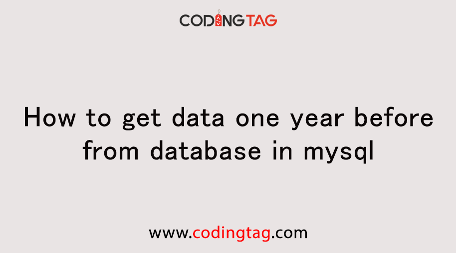 How to get data one year before from database in mysql?