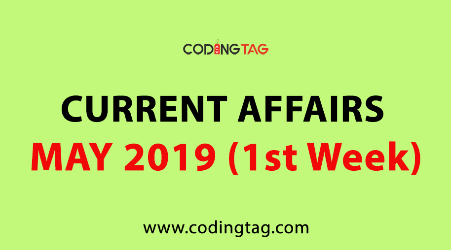 Current Affairs May 2019 (1st Week)