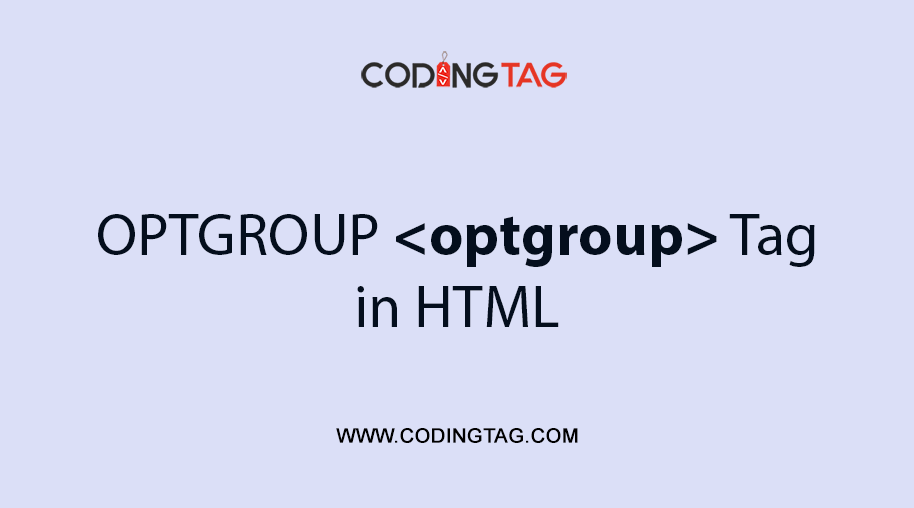HTML OPTGROUP <optgroup> Tag