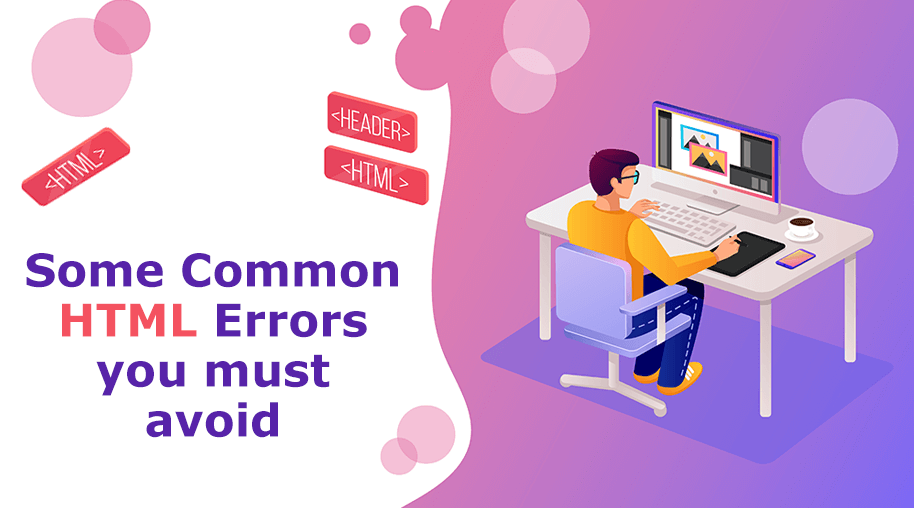 Some Common HTML Errors you must avoid