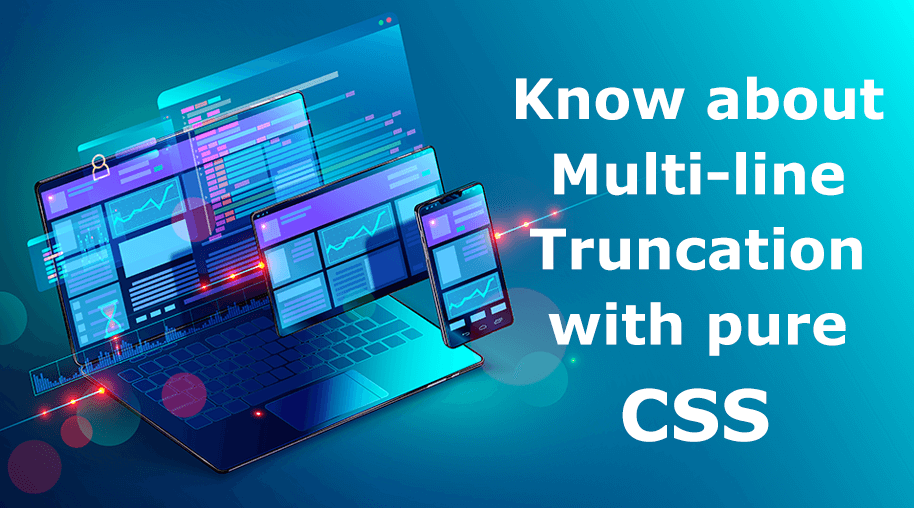 Know about Multi-line Truncation with pure CSS