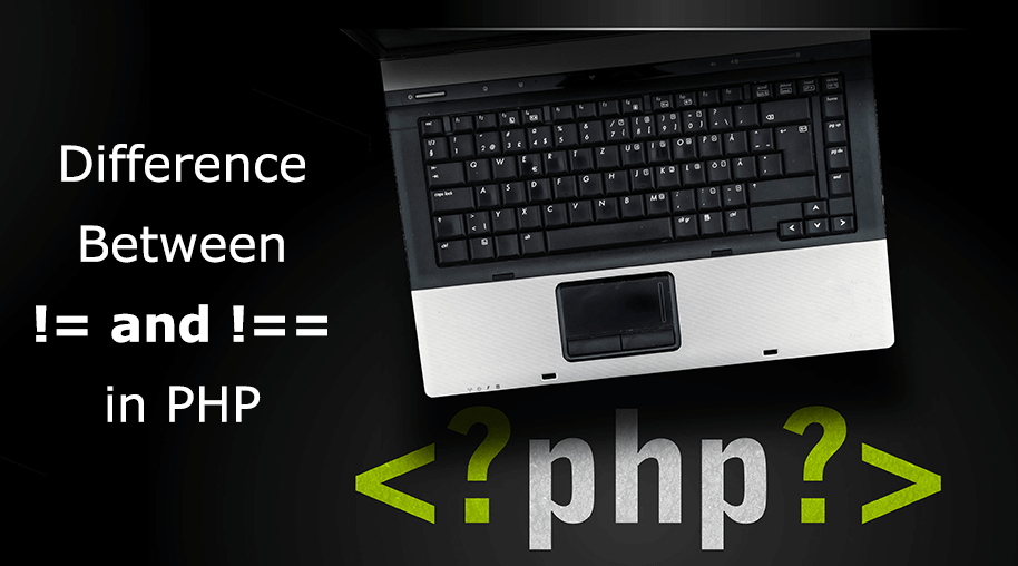 Difference Between != and !== in PHP