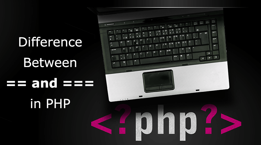Difference between == and === in PHP