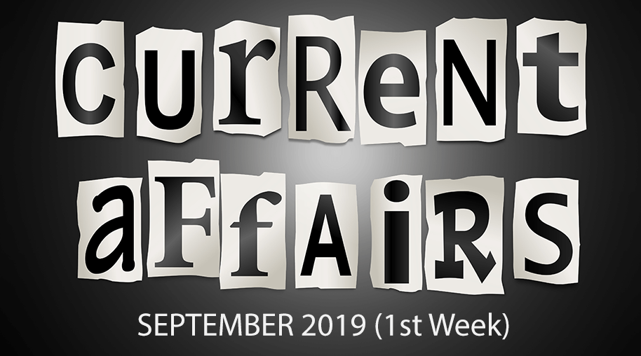 Current Affairs September 2019 (1st Week)
