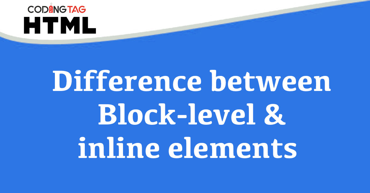 Difference between Block-level and Inline elements
