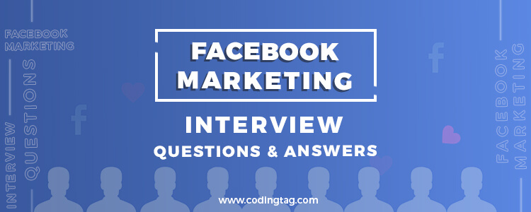 Facebook Marketing Interview Questions