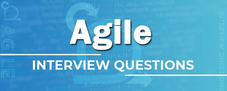 Agile Interview Questions