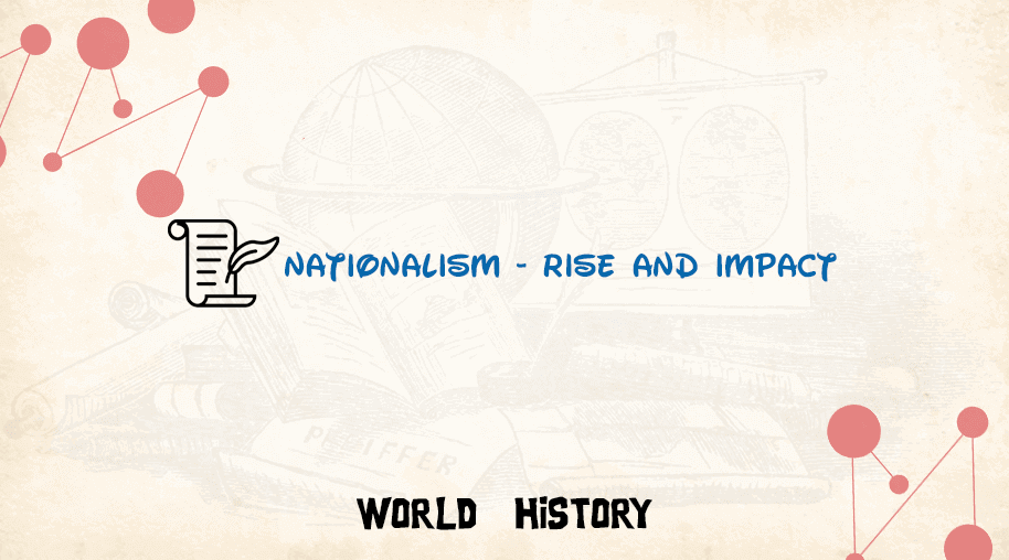 Nationalism - Rise and Impact