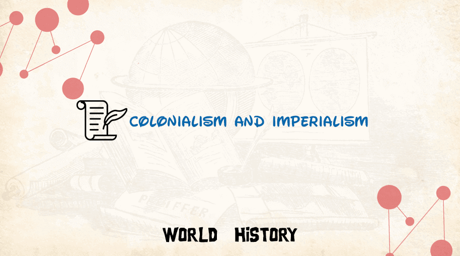 Colonialism and Imperialism
