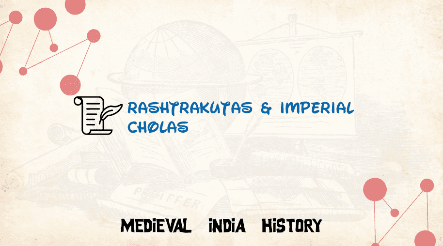 Rashtrakutas & Imperial Cholas