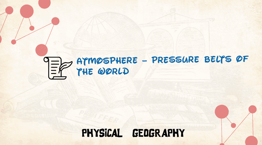 Atmosphere – Pressure Belts of the World