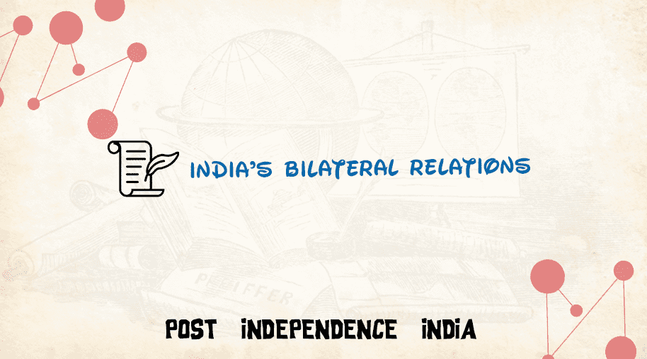 India’s Bilateral Relations