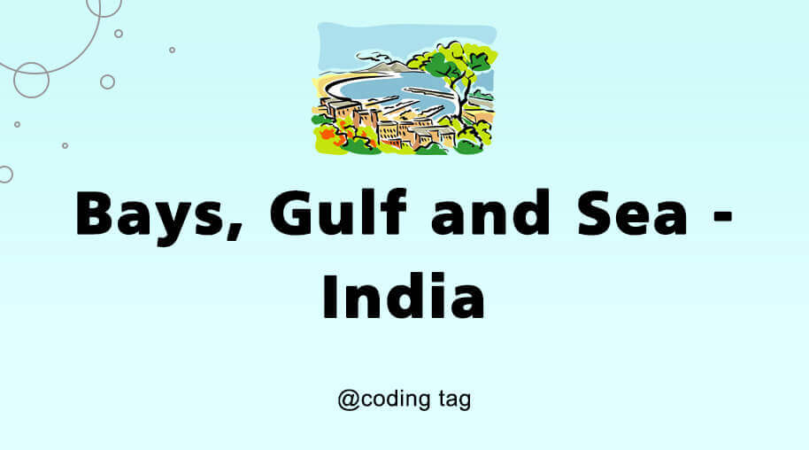 Bays, Gulf and Sea - India