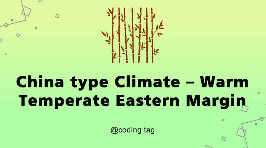China type Climate – Warm Temperate Eastern Margin