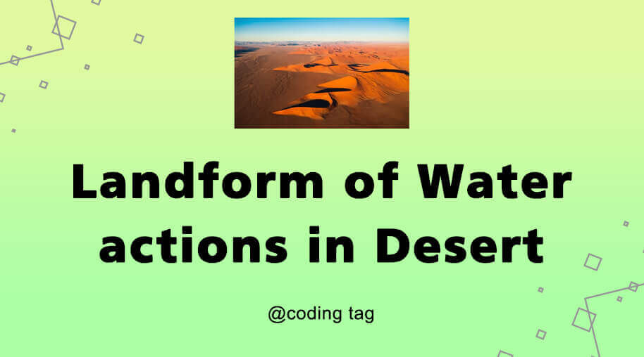 Landform of Water actions in Desert