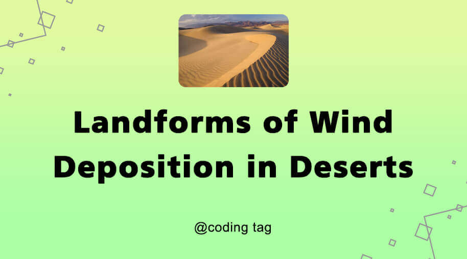 Landforms of Wind Deposition in Deserts