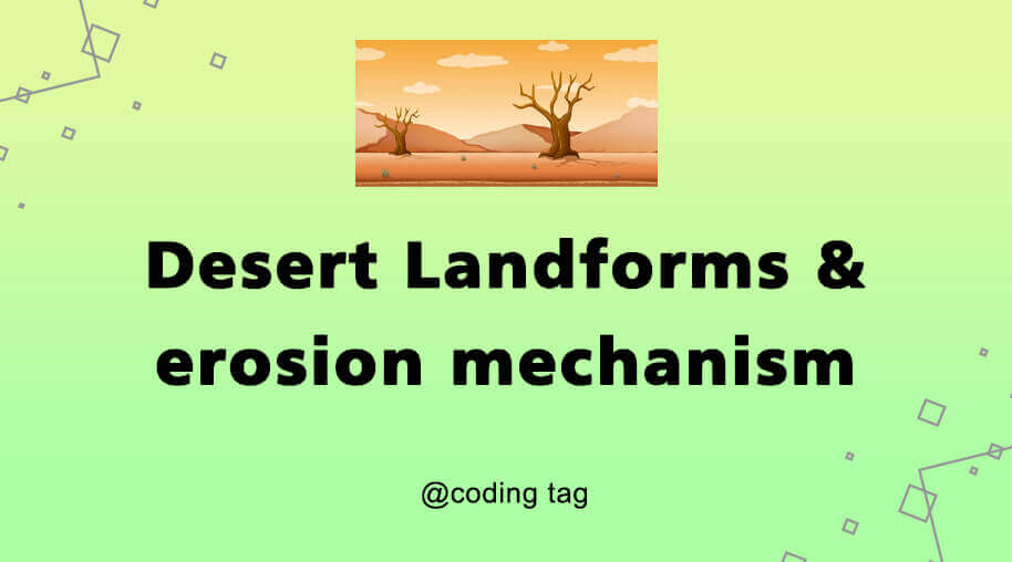 Desert Landforms and Erosion Mechanism