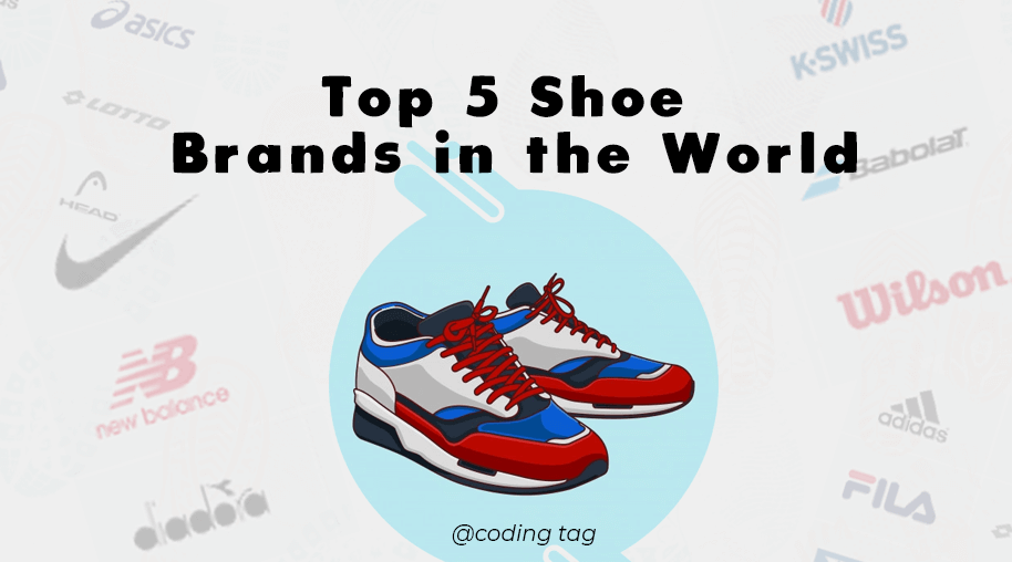 Top 5 Shoe Brands in the World