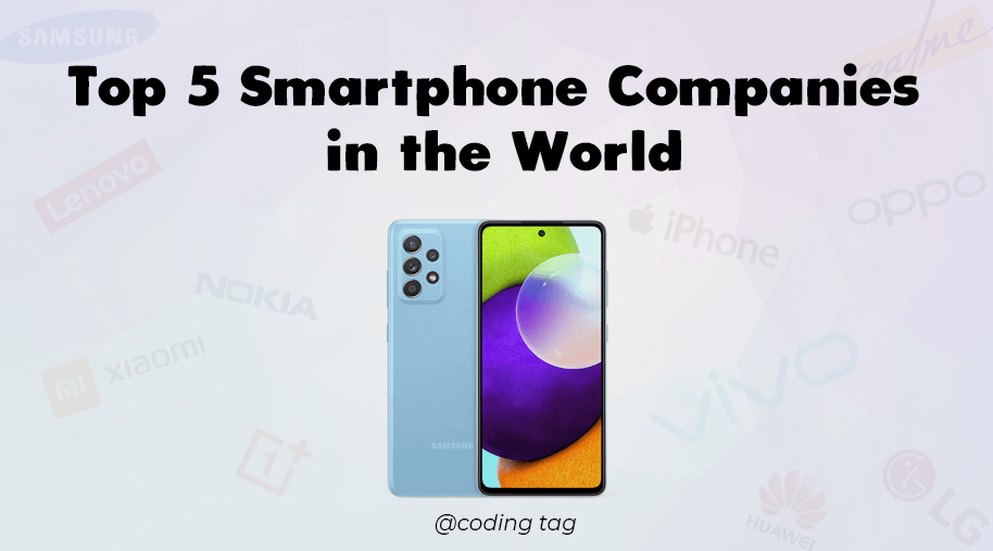 Top 5 Smartphone Companies in the World