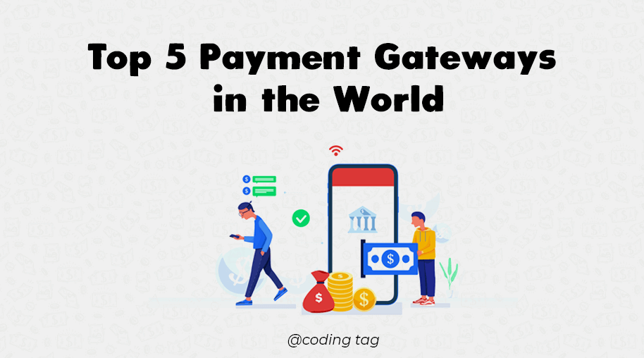 Top 5 Payment Gateways in the World