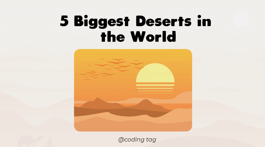 5 Biggest Deserts in the World