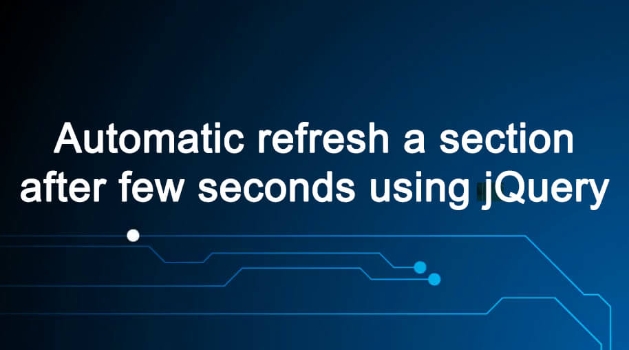 Automatic refresh a section after few seconds using jQuery