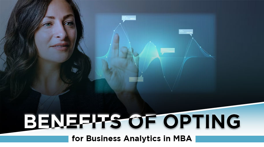 Benefits of opting for Business Analytics in MBA