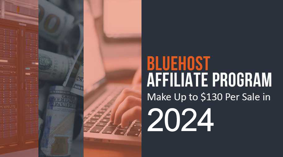 Bluehost Affiliate Program: Make Up to $130 Per Sale in 2024