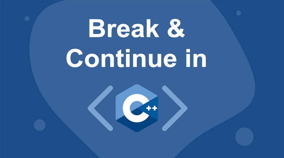 Break and Continue in C++