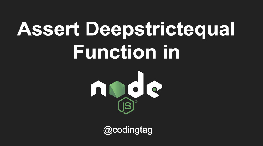 assert.deepStrictEqual() Function in Node.js