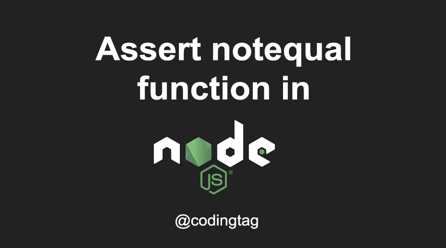 assert.notEqual() Function in Node.js