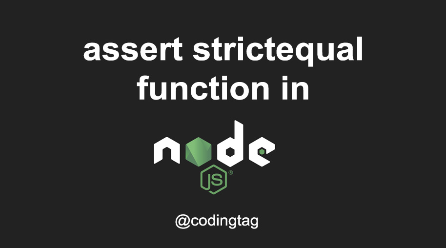 assert.strictEqual() function in Node.js