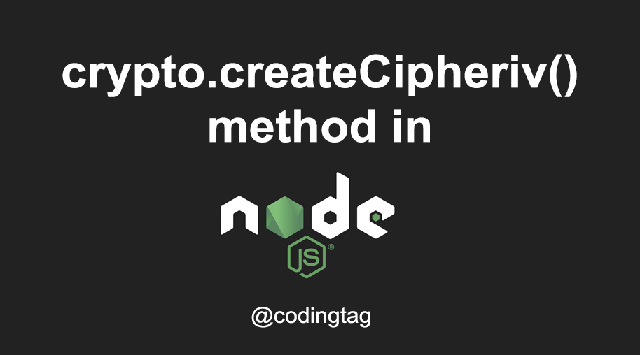 crypto.createCipheriv() Method in Node.js