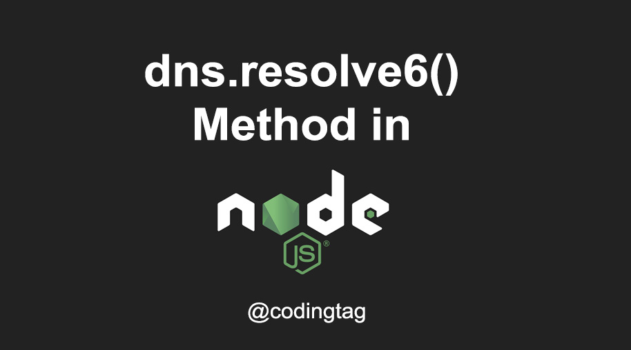 dns.resolve6() Method in Node.js
