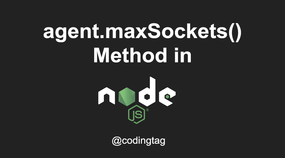 agent.maxSockets Method in Node.js
