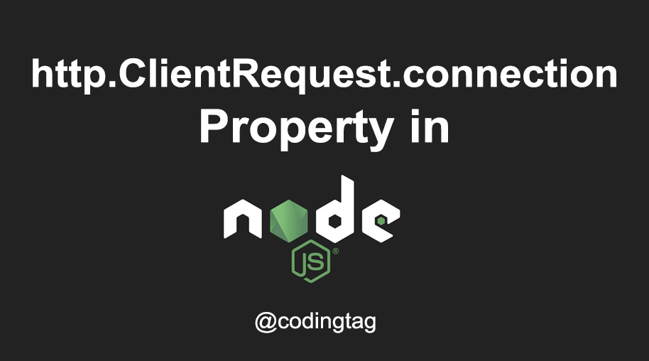 http.ClientRequest.connection Property in Node.js