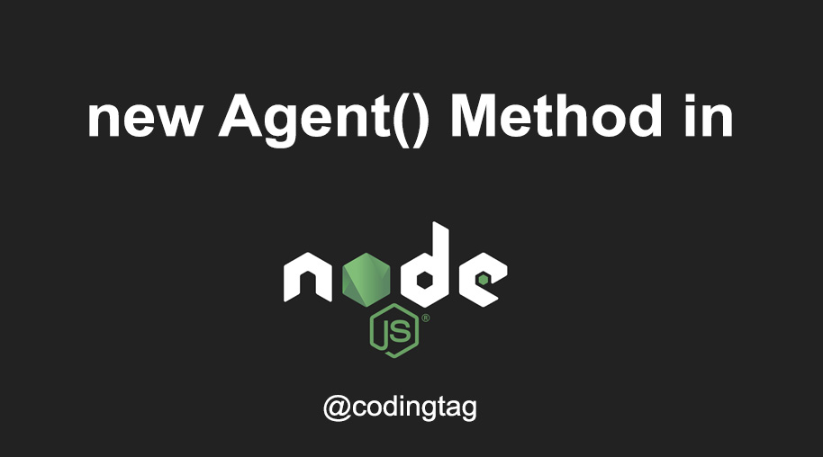 new Agent() Method in Node.js